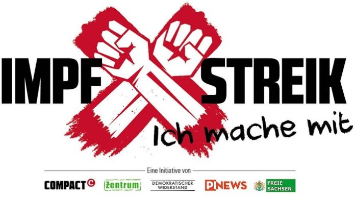 Der Impfstreik - eine Initiative von COMPACT-Magazin, PI-NEWS, der alternativen Gewerkschaft Zentrum, der Zeitung Demokratischer Widerstand und ihrer Demokratischen Gewerkschaft und den Freien Sachsen.